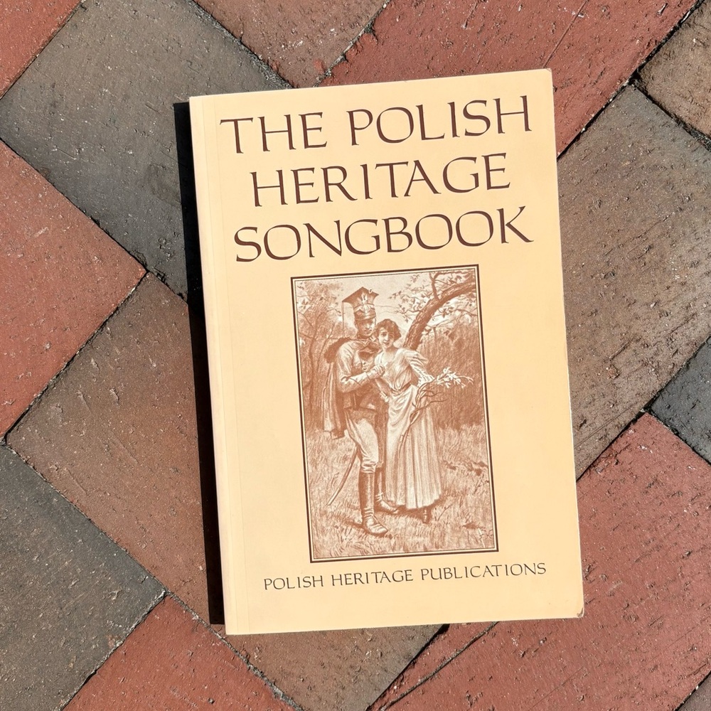 The Polish Heritage Songbook Poland Songs WWI Marches History Nostalgia Music
